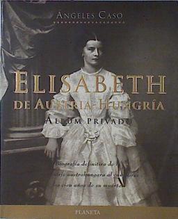 Elisabeth De Austria Hungria Album Privado | 12043 | Caso Angeles