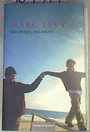 Mis amigos mis amores | 169371 | Levy, Marc (1961- )