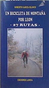 En bicicleta de montaña por León - 27 rutas | 147902 | García Blanco, Roberto