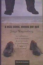 A más cómo, menos por qué | 167422 | Wagensberg, Jorge