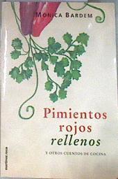 Pimientos rojos rellenos y otros cuentos de cocina | 176695 | Bardem, Mónica