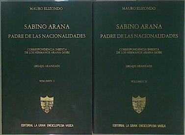 Sabino Arana padre de las nacionalidades Correspondencia Inédita de los Hermanos Arana Goiri 2 Tomos | 126663 | Elizondo Artola, Mauro