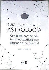 Guía completa de astrología conócete sorprende tus signos zodiacales y entiende tu carta astral | 174053 | Edington, Louise
