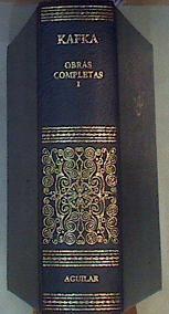 Obras completas Tomo I El Desaparecido. El Proceso. El Castillo. Contemplación. La Condena. El Fogon | 79540 | Kafka, Franz