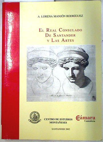 El Real Consulado de Santander y las artes | 133266 | Manjón Rodríguez, A. Lorena