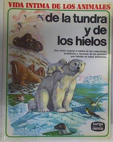 Vida intima de los animales de la tundra y de los hielos | 77261 | D' Ami, Rinaldo