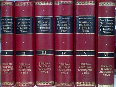 Diccionario Onomástico Y Heráldico Vasco 6 Vol. | 57038 | Jaime De Querexeta  - Kerexeta