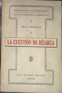 La cuestión de Bélgica | 171303 | Waxweiler, Emilio