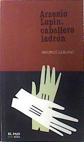 Arsenio Lupin caballero ladrón | 104012 | Leblanc, Maurice