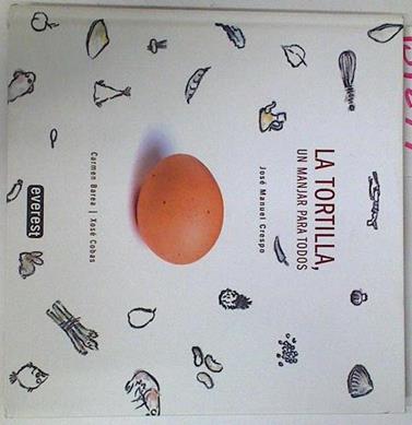 La tortilla Un manjar para todos | 131279 | Crespo Fraga, José Manuel/Rodríguez Barea, Carmen/Cobas, Xose