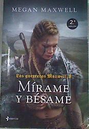 Mírame y bésame Las guerreras Maxwell, 8 | 170422 | Maxwell, Megan
