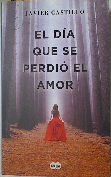 El dia que se perdió el amor | 128441 | Castillo, Javier