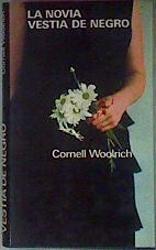 La novia vestía de negro ( La Novia Iba De Negro ) | 2463 | Cornell Woolrich, Irish William Seud