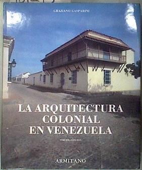 La Arquitectura Colonial En Venezuela | 181215 | Gasparini, Graziano