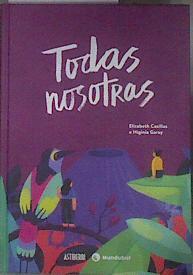 Todas nosotras | 183145 | Garay, Higinia/Casillas, Elizabeth