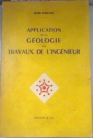 Application de la géologie aux travaux de l'ingénieur | 175127 | Goguel, Jean
