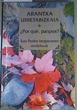 Por qué, panpox? San Pedro bezperaren ondokoak | 99540 | Urretabizkaia, Arantxa