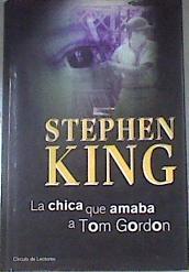 La Chica Que Amaba A Tom Gordon | 56700 | King Stephen