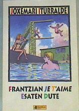 Frantzian je t'aime esaten dute | 168861 | Iturralde, Joxemari (1951- )
