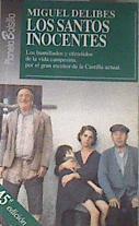 Los santos inocentes Los humillados y ofendidos de la vida campesina por el gran escritor de la Cast | 177232 | Delibes, Miguel