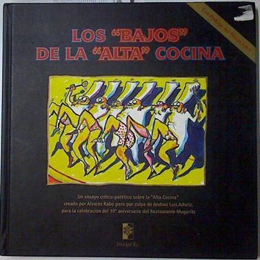 Los bajos de la alta cocina | 82733 | Aduriz, Andoni Luis (1971- )/Álvarez Rabo (1960- )