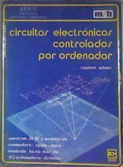 Circuitos electrónicos controlados por ordenador | 182324 | Stephen, Adams