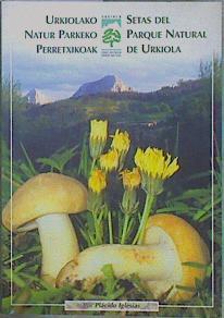 Setas del Parque Natural de Urkiola I- I Urkiolako Natur Parkeko Perretxikoak | 151762 | Iglesias, Placido