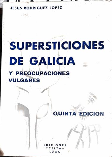 Supersticiones de Galicia y preocupaciones vulgares | 187735 | Rodríguez López, Jesús