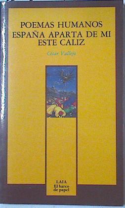 Poemas humanos. España aparta de mi este cáliz | 127284 | Vallejo, César