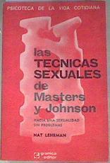 LAS TECNICAS SEXUALES DE MASTER Y JOHNSON Hacia una sexualidad sin problemas | 179485 | Nat Lehrman
