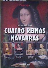 Cuatro reinas navarras | 184676 | Orella Unzué, José Luis (1935-)