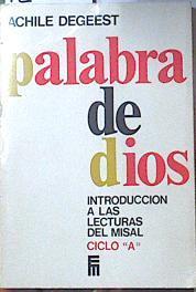 Palabra de Dios. Ciclo A. Introducción a las lecturas del Misal | 120095 | Achile Degeest, Biblia. N.T.