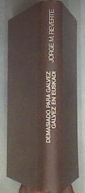 Demasiado para Gálvez. Gálvez en Euskadi | 172190 | Martínez Reverte, Jorge