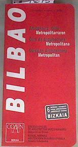 Bilbao: Guía de arquitectura metropolitana = Guide to metropolitan Arcuitecture - arkitektura metrop | 169675 | Cenicacelaya Marijuan, Javier/Saloña Bordas, Iñigo/Román Asensio, Antonio