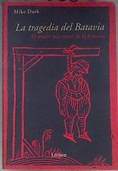 La tragedia del Batavia El motín más cruel de la historia | 182836 | Dash, Mike