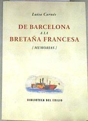 De Barcelona a la Bretaña francesa : episodios de heroísmo y martirio de la evacuación española : me | 179845 | Carnés Caballero, Luisa (1905-1964)