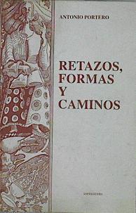 Retazos, formas y caminos | 145252 | Portero Soro, Antonio