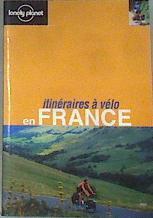 Itinéraires à vélo en France | 176280 | Guide Lonely Planet