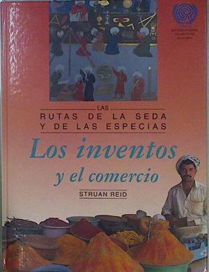 Los inventos y el comercio las rutas de la seda y de las especias | 152638 | Reid, Struan
