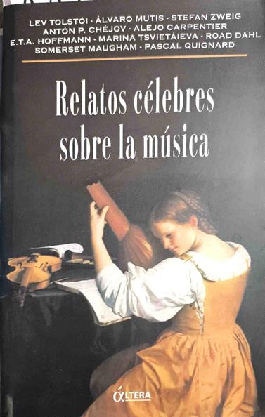 Relatos celebres sobre la música | 187513 | Tolstoï, Lev Nikolaevich/Mutis, Álvaro/Zweig, Stefan