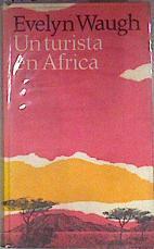 Un turista en Africa | 173729 | Waugh, Evelyn