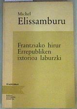 Frantziako hiru errepubliken ixtoria laburzki | 129926 | Elissanburu, Michel