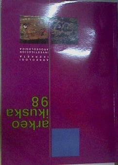 Arkeoikuska 98 Arkeologi ikerketa Investigación arqueológica | 168243 | VVAA