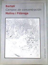 Campos de concentración | 92228 | Molins Fábrega, Narcis/Bartolí, Josep
