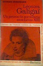 Léonora Galigaï Un procès de sorcellerie sous Louis XIII | 175740 | Mongrédien Georges