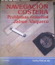 Navegación costera: problemas resueltos | 177434 | Vaquero, Jaime