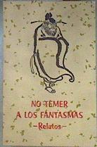 No temer a los fantasmas Relatos ( Ilustraciones de Cheng Shi-Fa ) | 187265 | VVAA