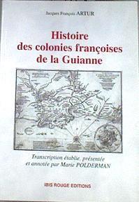 Histoire des colonies françoises de la Guianne | 179717 | Artur, Jean François