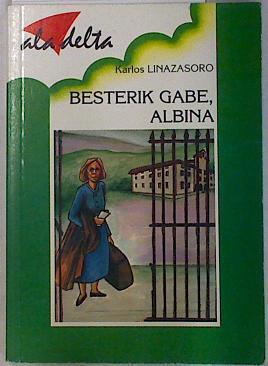 Besterik gabe, Albina | 131003 | Linazasoro, Karlos/Iñaki Epelde ( Ilustrador)