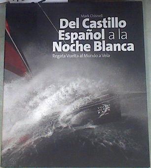 Del Castillo Español a La Noche Blanca: Regata Vuelta Al Mundo a Vela | 180785 | Mark Chisnell